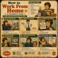 How to Work from Home: A Children's Guide