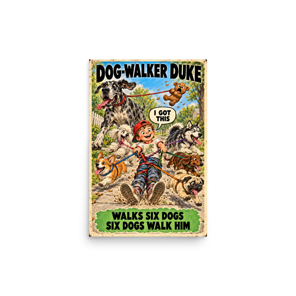 Dog-Walker Duke Poster by Brain Rot Bunch, 12 x 18 inch size
