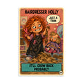 Hairdresser Holly Poster by Brain Rot Bunch, 8 x 12 inch size