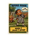 Referee Reggie Poster by Brain Rot Bunch, 8 x 12 inch size