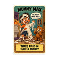 Mummy Max Poster by Brain Rot Bunch, 8 x 12 inch size