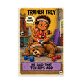 Trainer Trey Poster by Brain Rot Bunch, 8 x 12 inch size