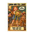 Show-and-Tell Shay Poster by Brain Rot Bunch, 8 x 12 inch size