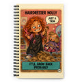 Hairdresser Holly Spiral Notebook by Brain Rot Bunch, front cover
