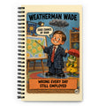 Weatherman Wade Spiral Notebook by Brain Rot Bunch, front cover
