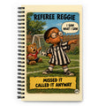 Referee Reggie Spiral Notebook by Brain Rot Bunch, front cover